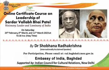 ICCR in collaboration with embassy of India Baghdad organizing an online certificate course on the leadership of Sardar Vallabh Bhai Patel as part of the celebrations of AKAM. for participation, Please email at:  cul.baghdad@mea.gov.in